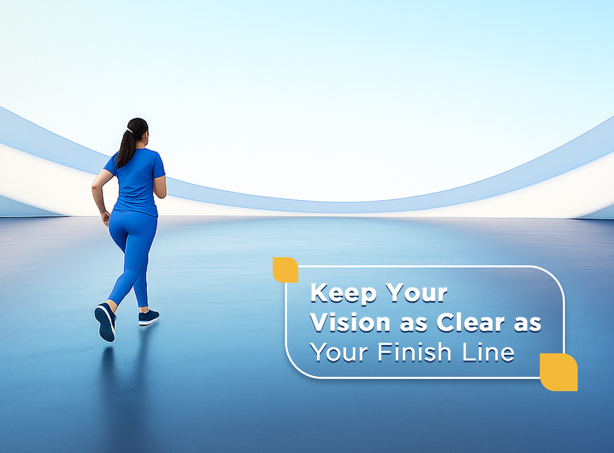 Keep Your Vision as Clear as Your Finish Line