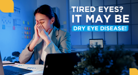 Tired Eyes? It May Be Dry Eye Disease!